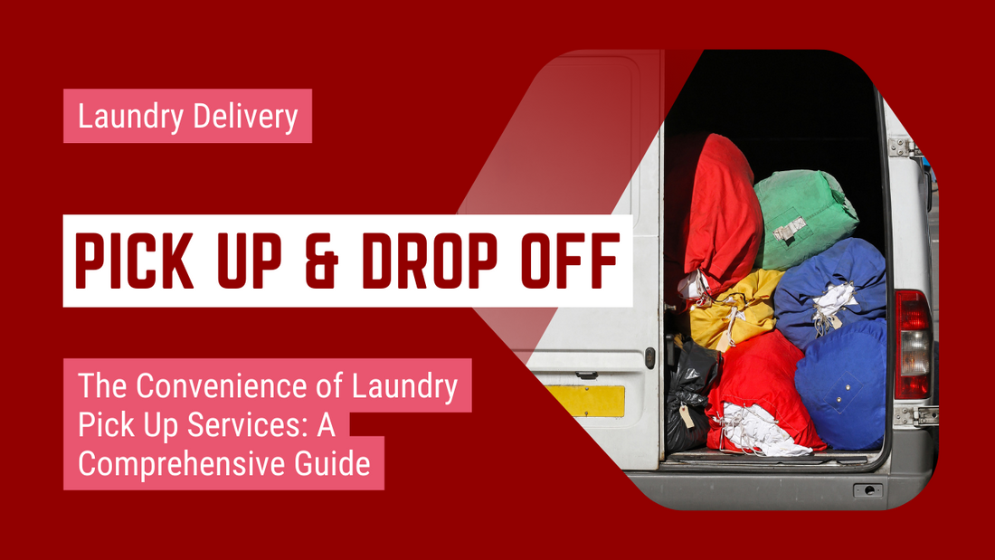 The Convenience of Laundry Pick Up Services: A Comprehensive Guide